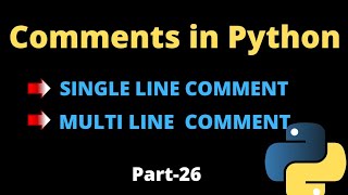 Comments in Python | Single Line Comment | Multiline Comment |Part-26| Python Tutorial For Beginners