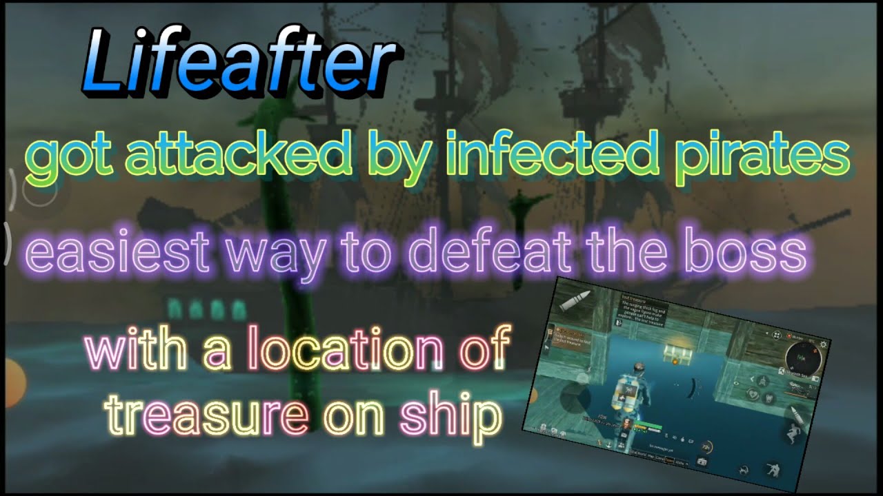 Lifeafter infected pirate ship with boss battle 