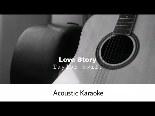 Taylor Swift - Love Story (Acoustic Karaoke) class=