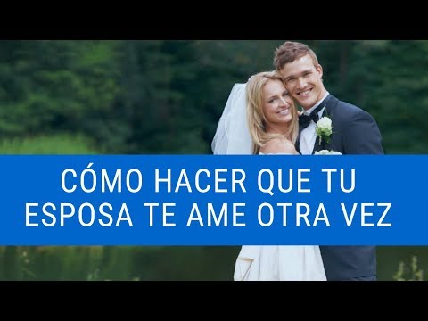 Video: Cómo Hacer Que Tu Esposa Ame