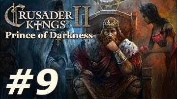 Crusader Kings II: Monks and Mystics - Prince of Darkness (Part 9)
