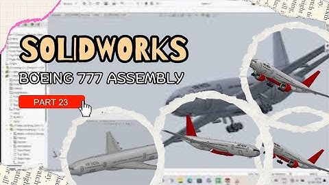 Boeing 777  Design Part 23:Creating the Foundation in SolidWorks assembly #boeing#boeing777