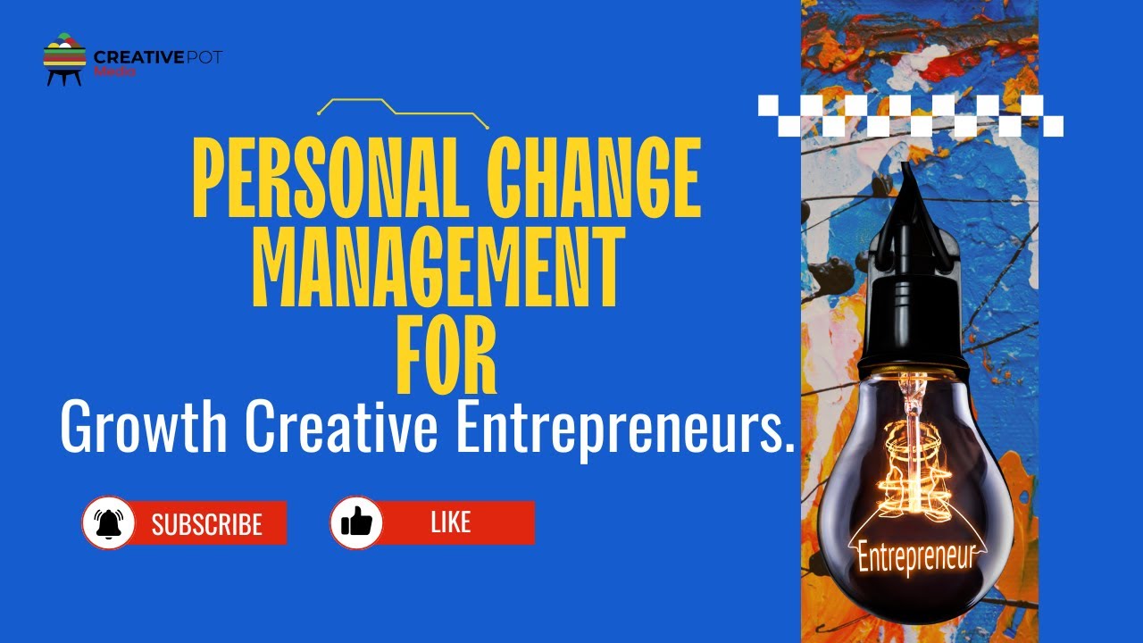 Personal Change Management For Creative Entrepreneurs In Africa