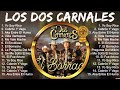 Los Dos Carnales Full Album ~ Los Dos Carnales 2024 ~ Los Dos Carnales Greatest Hits 2024