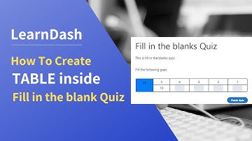 Learndash : How to create TABLE inside Fill in the blanks quiz