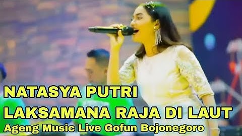 LAKSMANA RAJA DI LAUT - NATASYA PUTRI AGENG MUSIC LIVE GOFUN BOJONEGORO JAWA TIMUR INDONESIA