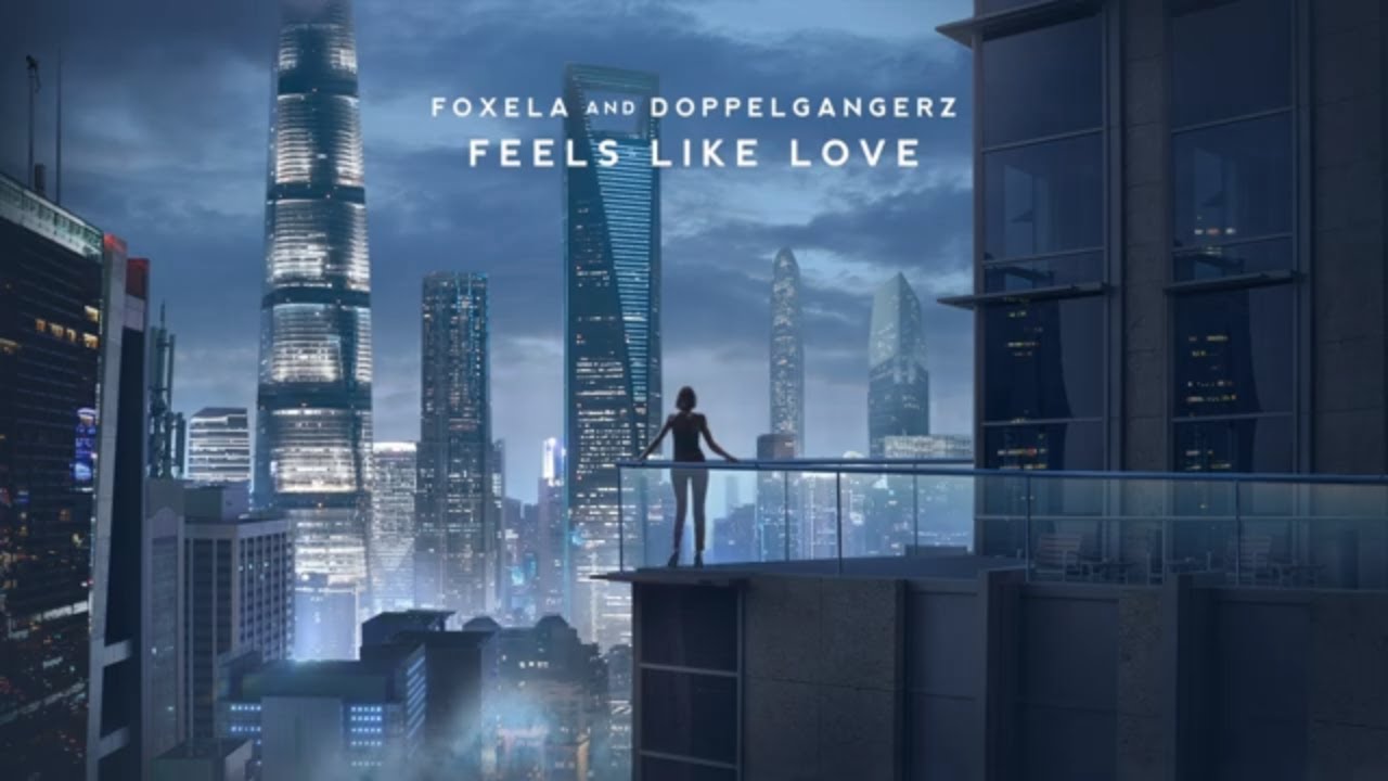 Foxela & Doppelgangerz - Feels Like Love