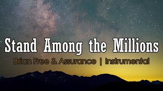 Vignette de la vidéo "Stand Among the Millions - Brian Free & Assurance | Instrumental/Minus One with LYRICS"