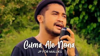 JP For Maluku - Cuma Ale Nona