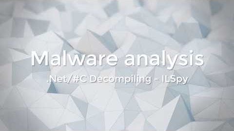 Malware analysis  - .Net C# Decompilers ILspy