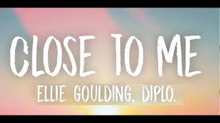 Diplo & Ellie Goulding - Close to Me (no rap)