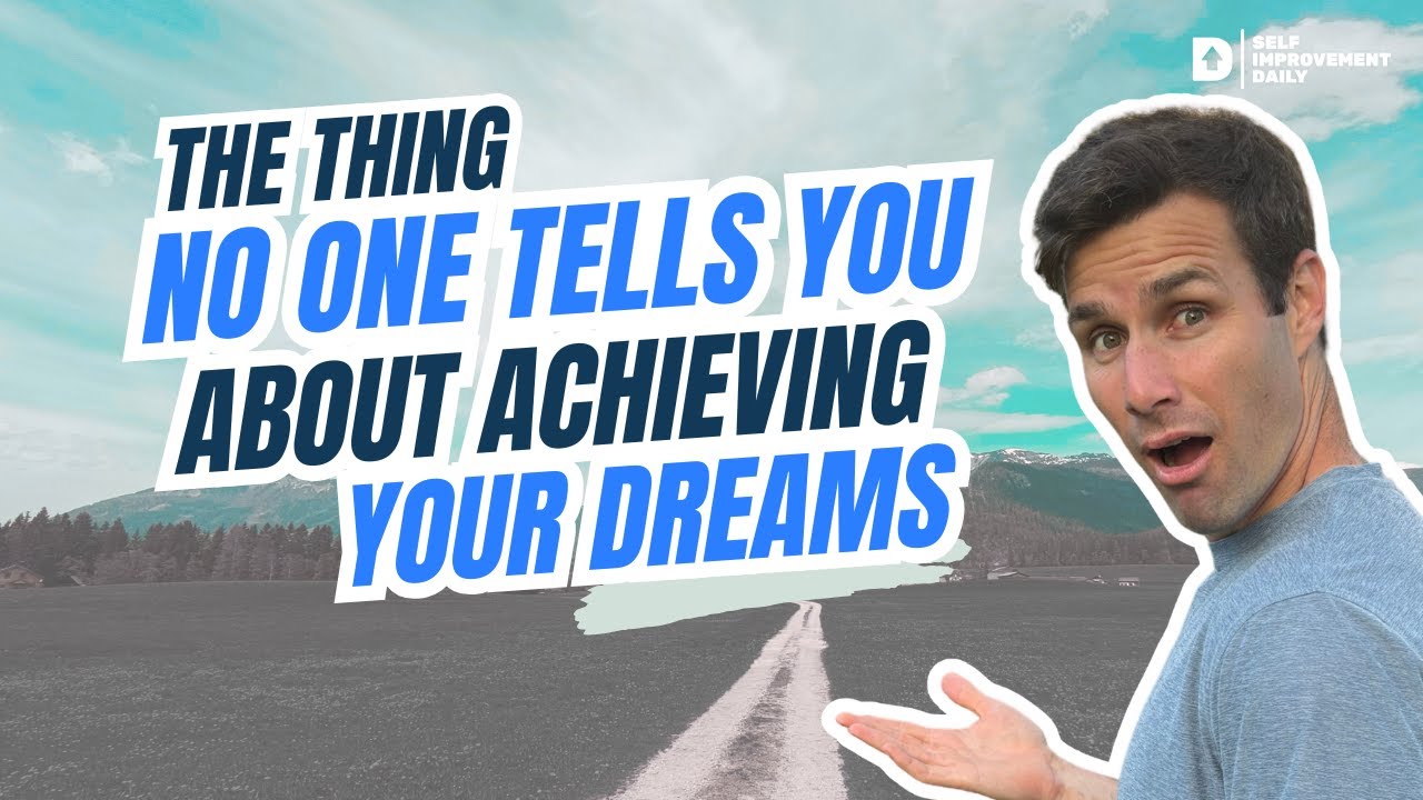 The Thing No One Tells You About Achieving Your Dreams - YouTube