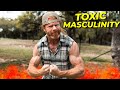 Increasing toxic masculinity like a real man