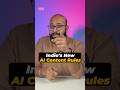 Don’t miss India’s new AI content rules if you’re posting content on social media