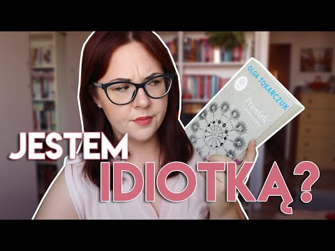 CZY JESTEM IDIOTKĄ? | CZYTAM PRAWIEK I INNE CZASY OLGI TOKARCZUK