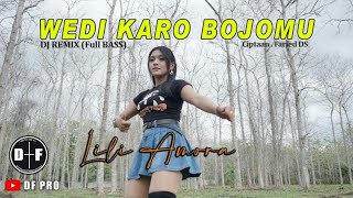 Lili Amora - Wedi Karo Bojomu(Dj Remix FULL BASS)   | New Arrivals Evencio