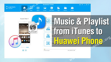 How to Transfer Music & Playlist from iTunes to Huawei