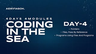 Coding In The Sea | Day 4 |  Module 5 | KTU | EST 102 | Pointers, FIles, Pass by Reference & Program