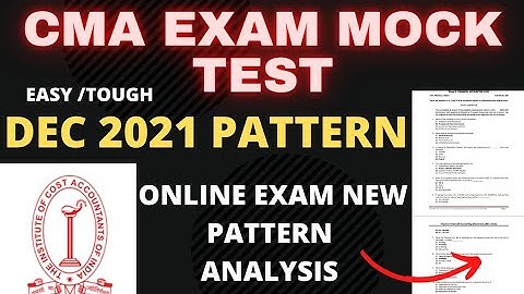 CMA EXAM UPDATES | ICMAI MOCK TEST PATTERN ANALYSIS DECEMBER 2021 EXAMS | INTER, FINAL
