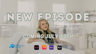 COMING SOON! EPISODE 5 | THE AMERICAN DREAM TV - SELLING ATLANTA | PAIGE BLAND THOMPSON