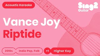 Vance Joy - Riptide (Acoustic Guitar Karaoke) Higher Key chords