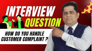 How do you handle customer complaint | interview question & answer | Sanjay Jha