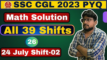 SSC CGL 2023 All 39 Shifts || MATH PYQ -26  || 24 July 2023 Shift-02 || by Sudhir Sir Best Method