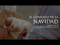 "El consuelo de la navidad" Lucas 2:25-35 Ps. Salvador Gómez