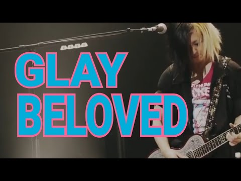 【GLAY】BELOVED