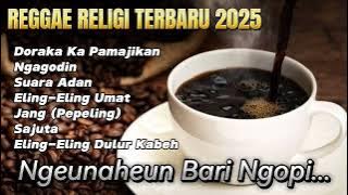 Lagu RELIGI TERBARU 2025: REGGAE SUNDA Paling Hits