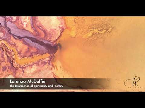 Lorenzo McDuffie -- The Intersection of Spirituality and Identity