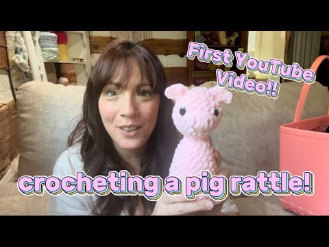 Crocheting a pig rattle! - YouTube