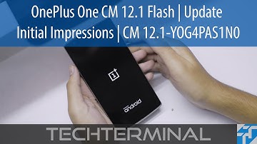 OnePlus One CM 12.1 Flash | Update | Initial Impressions | CM 12.1-YOG4PAS1N0