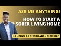 How to start a sober living home ask me anything