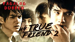 My True Friend Part Two (2020 Film) Movie from Thailand (Tagalog Dubbed)
