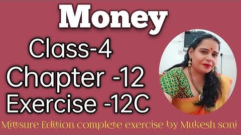 Class-4,lesson-12#exercise12c #money#maths#mittsure  complete exercise by Mukesh soni