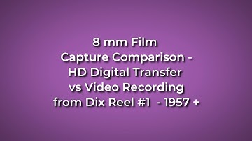 8 mm film Capture Comparison