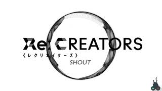 Re:creator: OP1 Gravity Wall - OP2 ShOut.