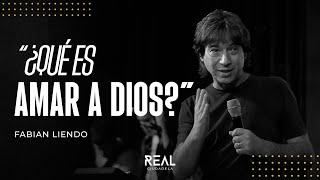 ¿Qué es amar a Dios? - Fabian Liendo - 04 05 25