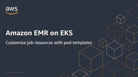 Amazon EMR on EKS - pod templates