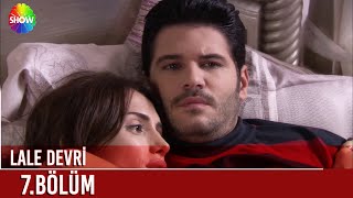 Lale Devri | 7. Bölüm ᴴᴰ