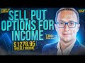 Selling Put Options for Weekly or Monthly Income