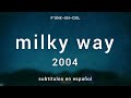 「milky way 2004」- P’UNK〜EN〜CIEL [Sub. Español + Lyrics]