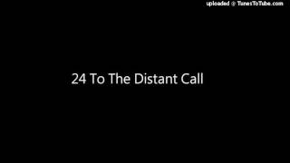 24 To The Distant Call