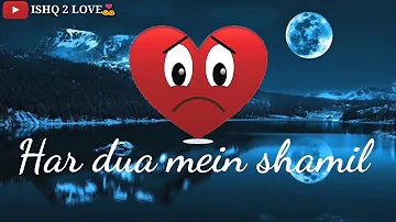 Pehli Nazar mein - Singer Aatif Aslam Whatsapp Status Video | Har dua mein shamil tera Lyrical |