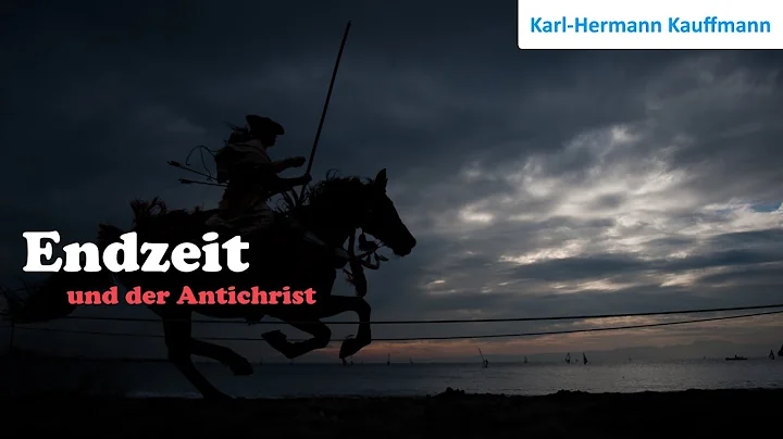 Endzeit und der Antichrist - Karl-Hermann Kauffmann