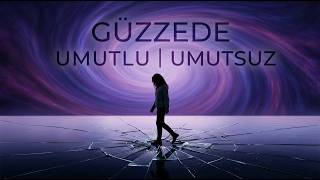 Güzzede (Umutlu & Umutsuz)