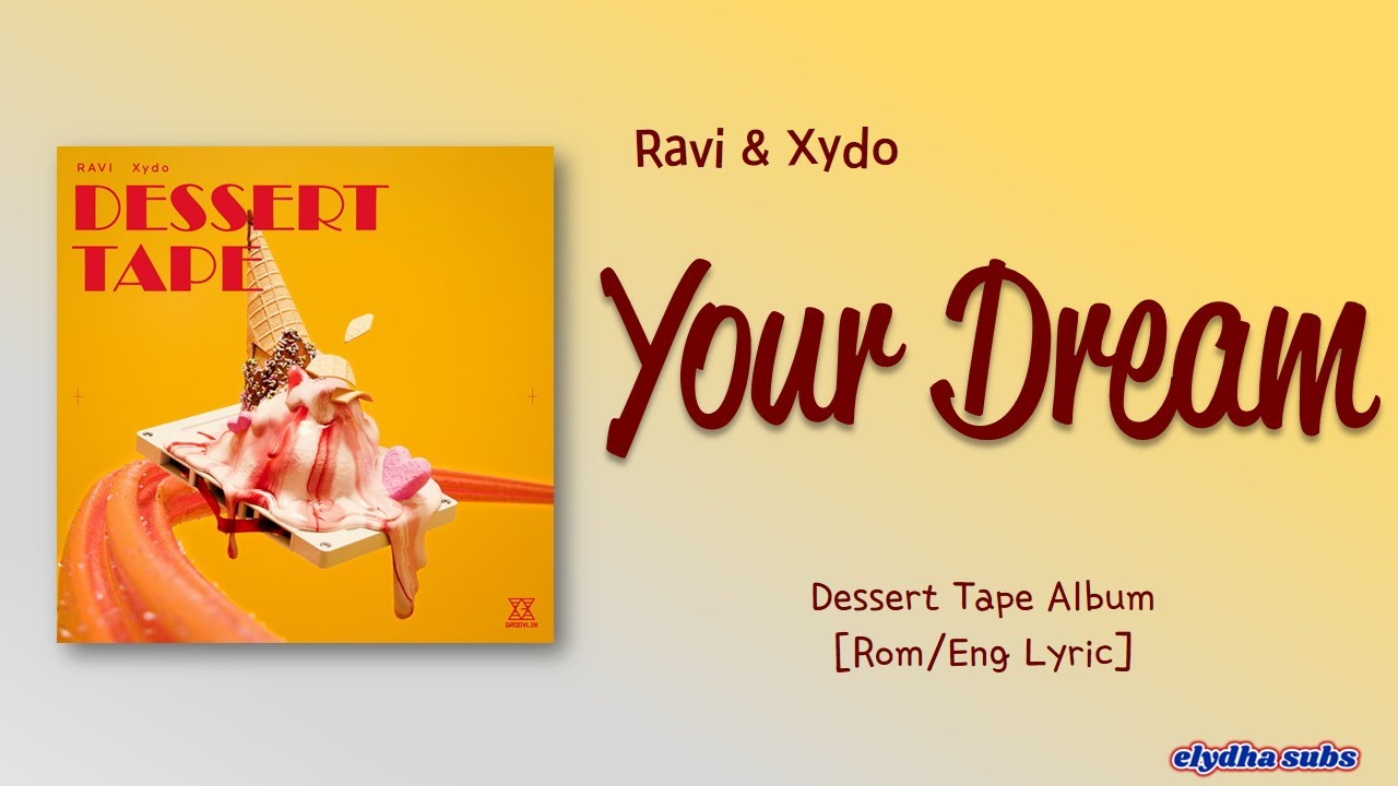 Ravi & Xydo – Your Dream (꿈속에) [Color_Coded_Rom|Eng Lyrics] - YouTube