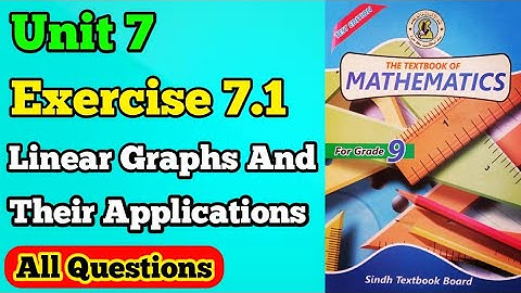 Exercise 7.1 unit 7 linear graphs and their applications class 9 new mathematics book Sindh board