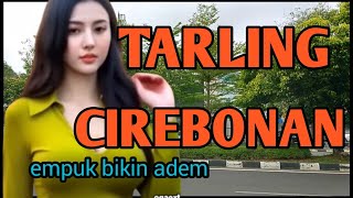 TARRLING CEREBONAN_PASS BANGET ENAK DIDENGARKAN SAMBIL NYANTAI @toyobringin3238